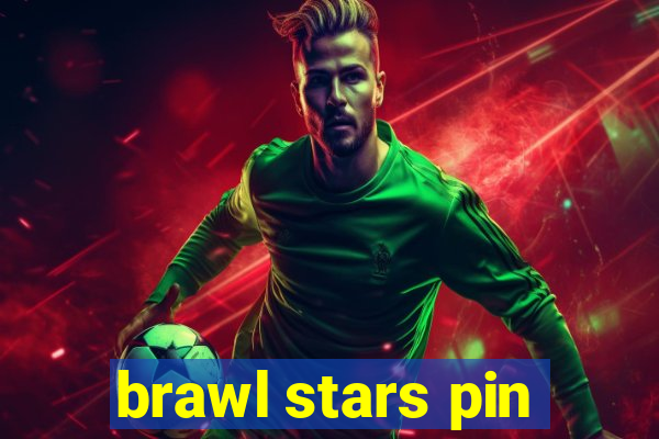 brawl stars pin